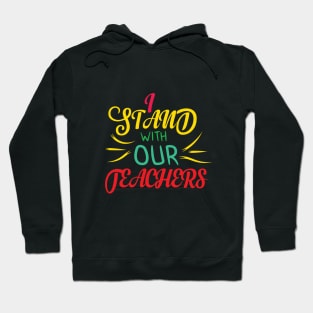 i stand with our teachers Hoodie